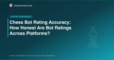 Chess Bot Rating Accuracy: How Honest Are Bot Ratings Across Platforms?