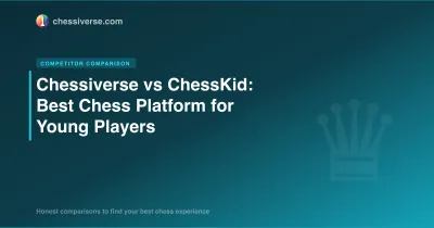 Chessiverse vs ChessKid: Best Chess Platform for Young Players