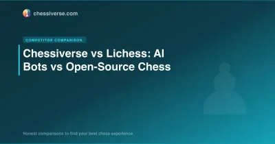 Chessiverse vs Lichess: AI Bots vs Open-Source Chess
