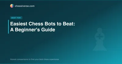 Easiest Chess Bots to Beat in 2026: A Beginner's Guide