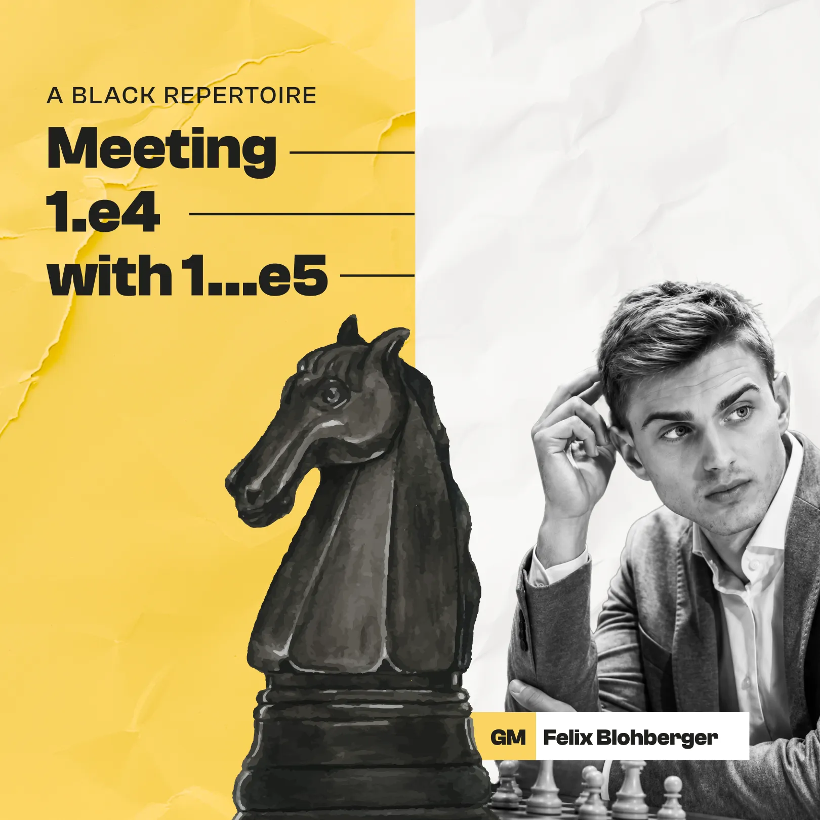 Meeting 1.e4 with 1...e5: A Black Repertoire