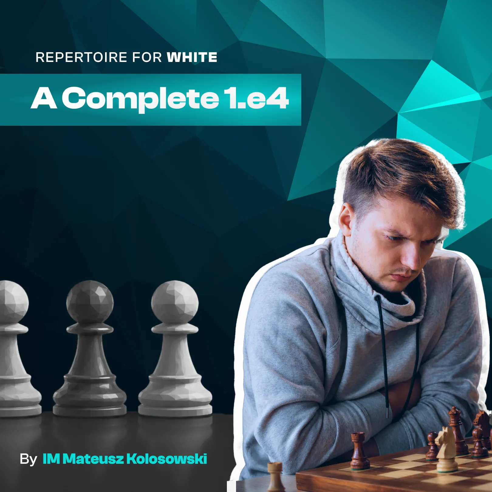 A Complete 1.e4 Repertoire for White